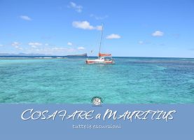 Cosa fare a Mauritius: tutte le escursioni
