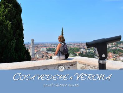 Cosa vedere a Verona: ponti, chiese, musei