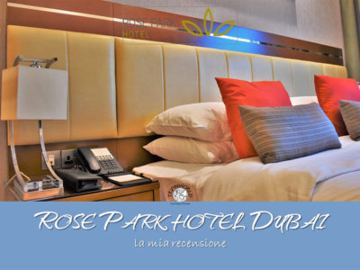 Rose Park Hotel Dubai – La mia recensione
