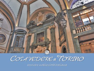 Cosa vedere a Torino, storica e nobile città italiana