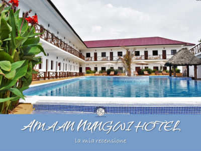 Amaan Nungwi Hotel: la mia recensione