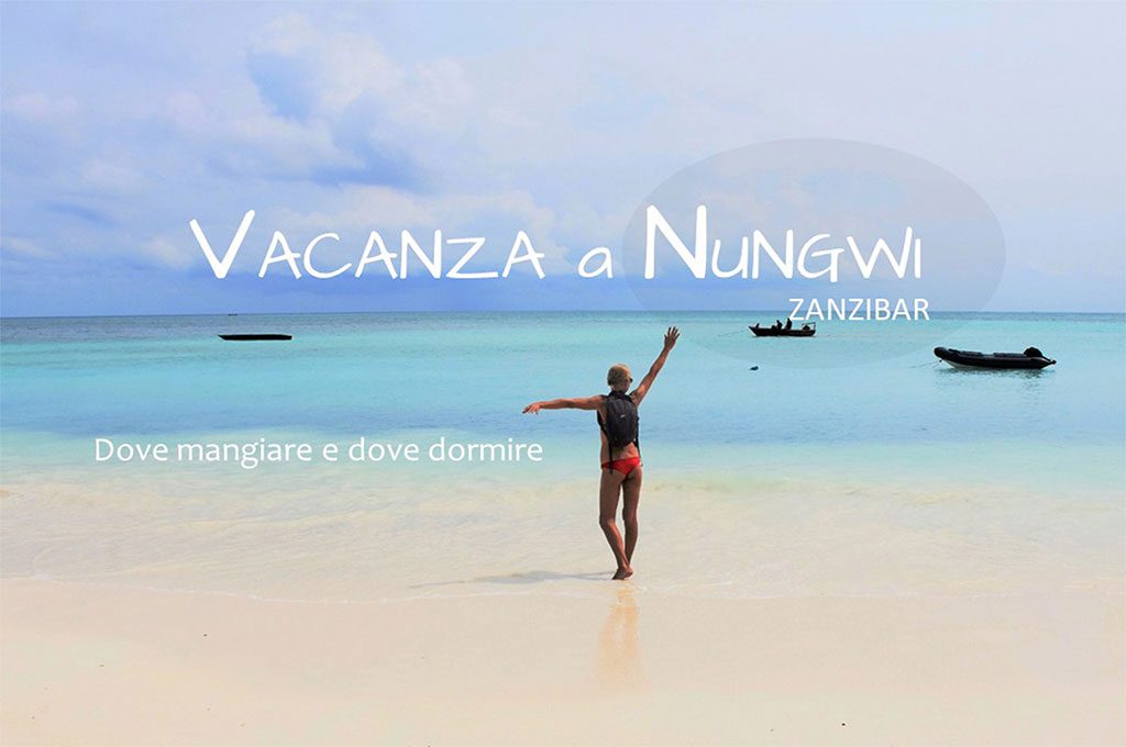 Vacanza A Nungwi Dove Mangiare E Dove Dormire Tripinworld