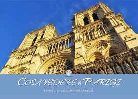 Cosa vedere a Parigi: tutti i monumenti storici