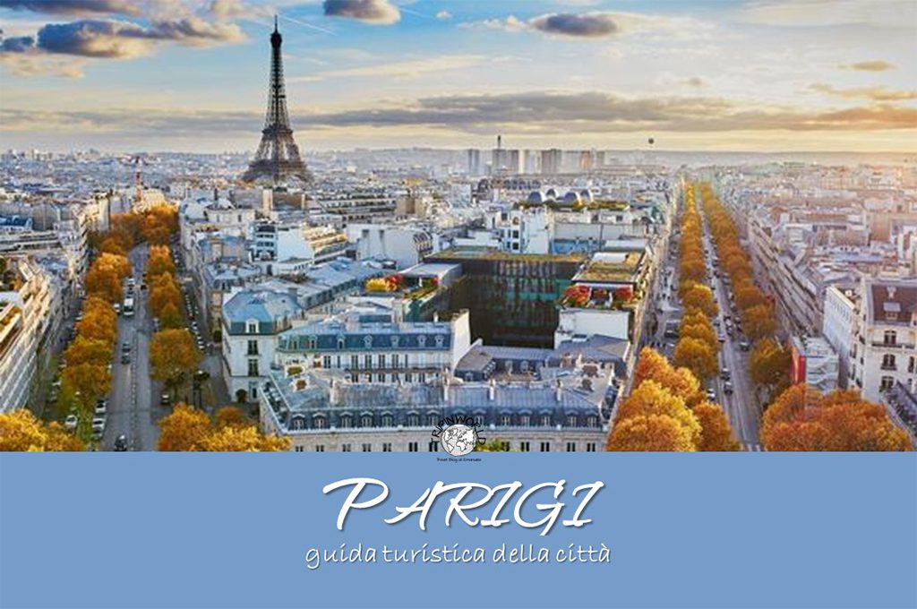 parigi guida turistica della città tripinworld