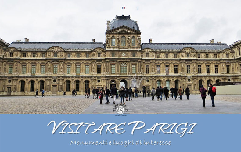 Visitare Parigi: monumenti e luoghi di interesse (parte II)