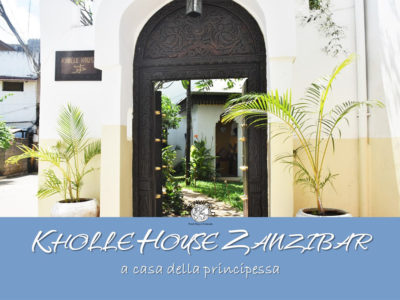 Kholle House Zanzibar: a casa della principessa