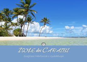 Isole dei Caraibi: scegliere Martinica o Guadalupa