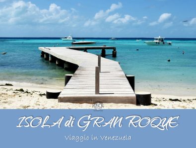 Isola di Gran Roque: viaggio in Venezuela