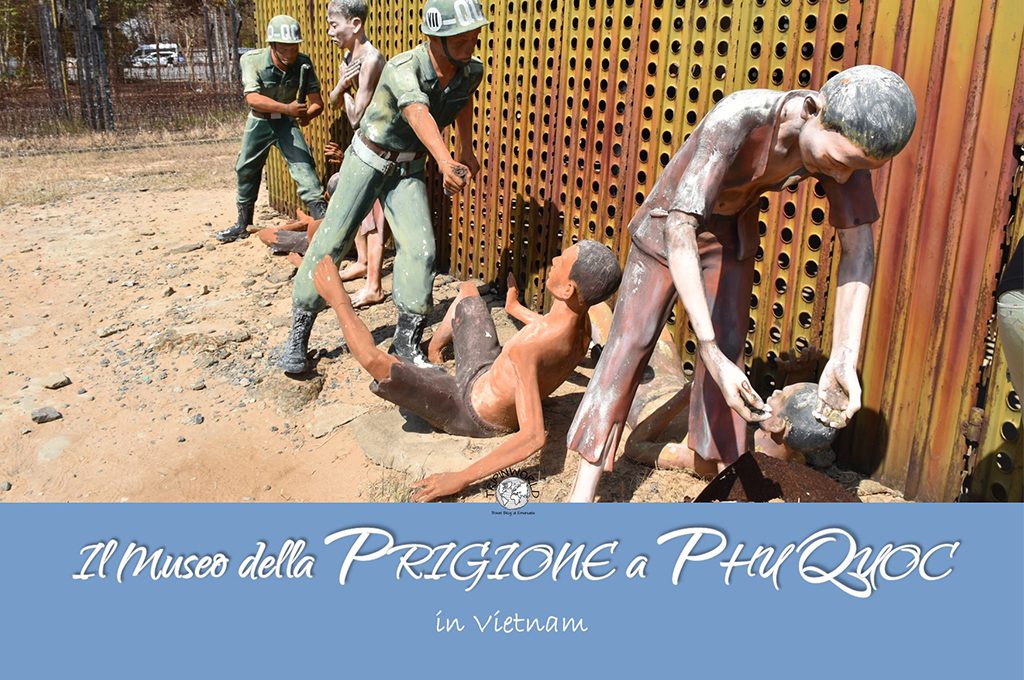 prigione di phu quoc in vietnam tripinworld